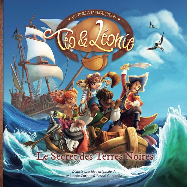 Conicella Pascal - LES VOYAGES FANTASTIQUES DE TEO ET LEONIE - LE SECRET DES TERRES NOIRES Conicella Pascal - LES VOYAGES FANTASTIQUES DE TEO ET LEONIE - LE SECRET DES TERRES NOIRES
